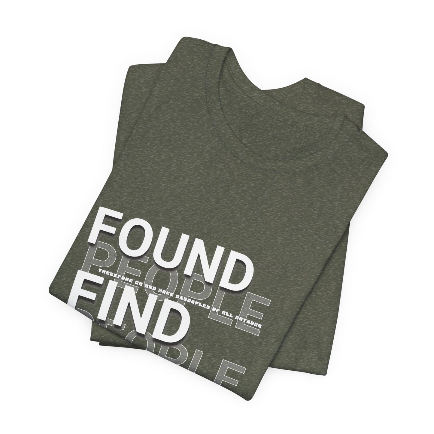 Found People Find People Christian Shirt | Matthew 28:19 | Urban Grunge Faith Tee | Evangelism Graphic Tee | The99.ink Streetwear