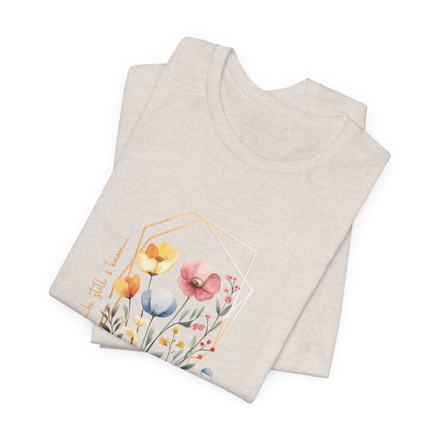 Be Still and Know Shirt, Psalm 46:10 Christian Tee, Watercolor Floral Faith Shirt, Soft Unisex Fit, Calm Scripture Gift, XS-4XL