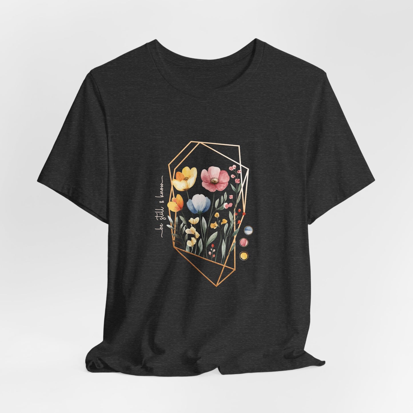 Be Still and Know Shirt, Psalm 46:10 Christian Tee, Watercolor Floral Faith Shirt, Soft Unisex Fit, Calm Scripture Gift, XS-4XL