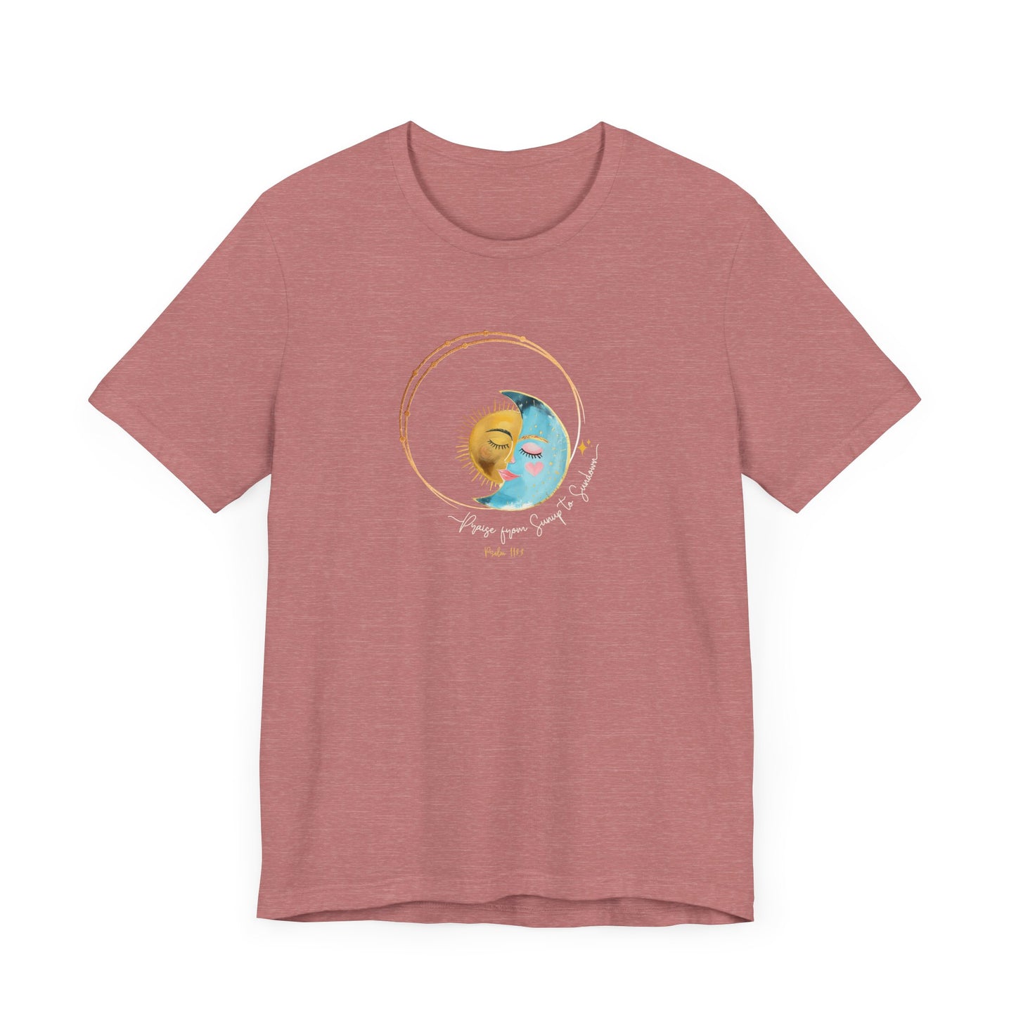 Praise from Sunup to Sundown Psalm 113:3 Christian T-Shirt | Moon and Sun Graphic Tee | Bible Verse Shirt | The99.ink Faith Apparel
