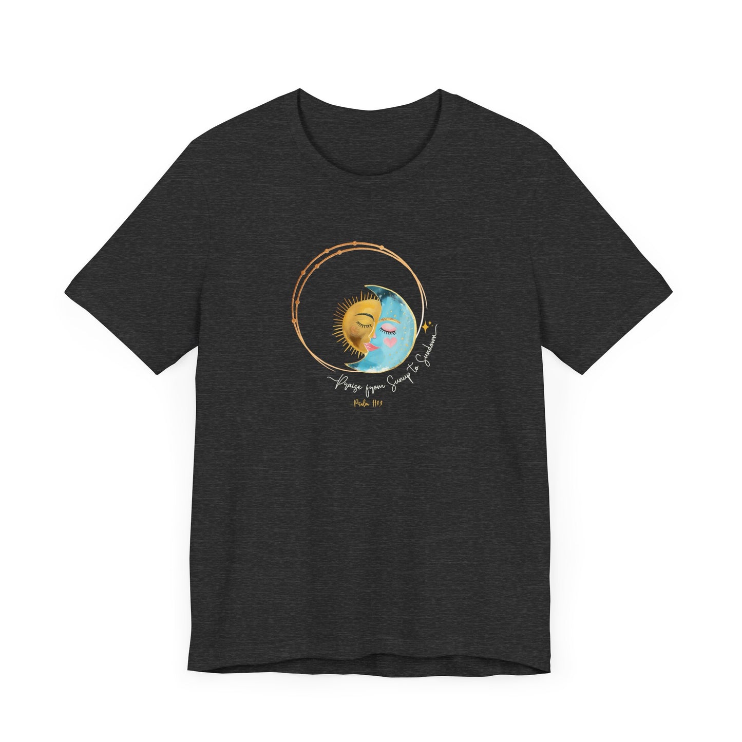 Praise from Sunup to Sundown Psalm 113:3 Christian T-Shirt | Moon and Sun Graphic Tee | Bible Verse Shirt | The99.ink Faith Apparel