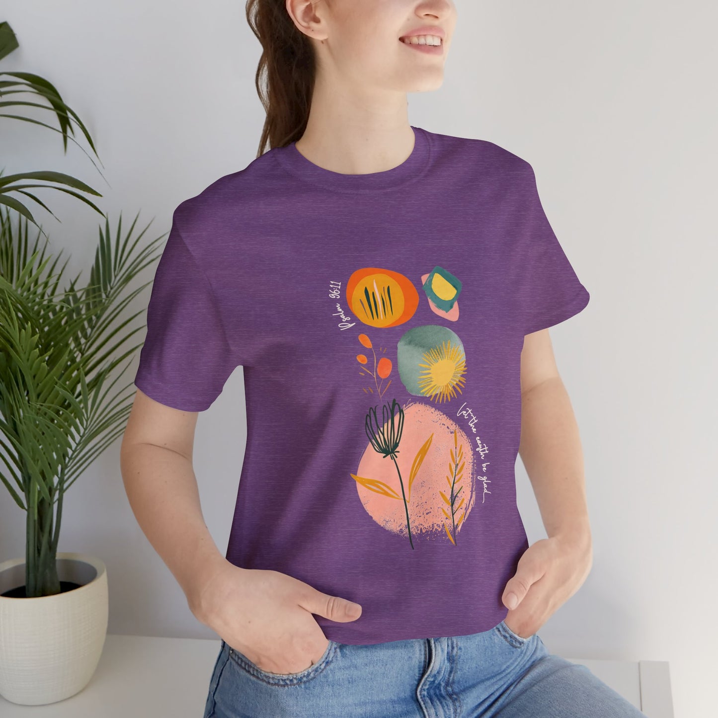 Let the Earth Be Glad Christian T-Shirt, Psalm 96:11 Abstract Floral Tee, Boho Scripture Shirt, Faith Based Gift for Women