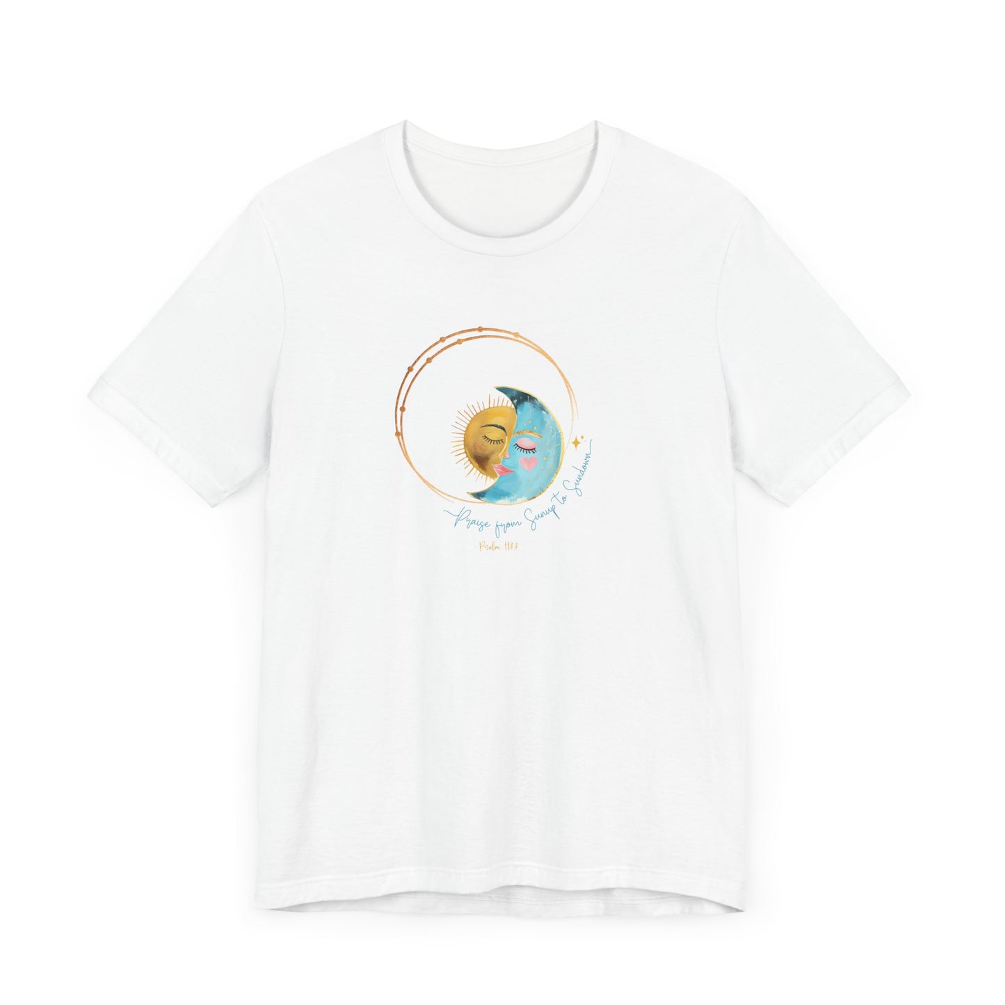 Praise from Sunup to Sundown Psalm 113:3 Christian T-Shirt | Moon and Sun Graphic Tee | Bible Verse Shirt | The99.ink Faith Apparel